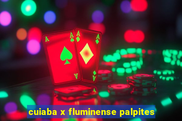 cuiaba x fluminense palpites